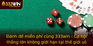 Anh E Mien Phi Cung 333Win Co Hoi Thang Lon Khong Gioi Han Tai The Gioi So