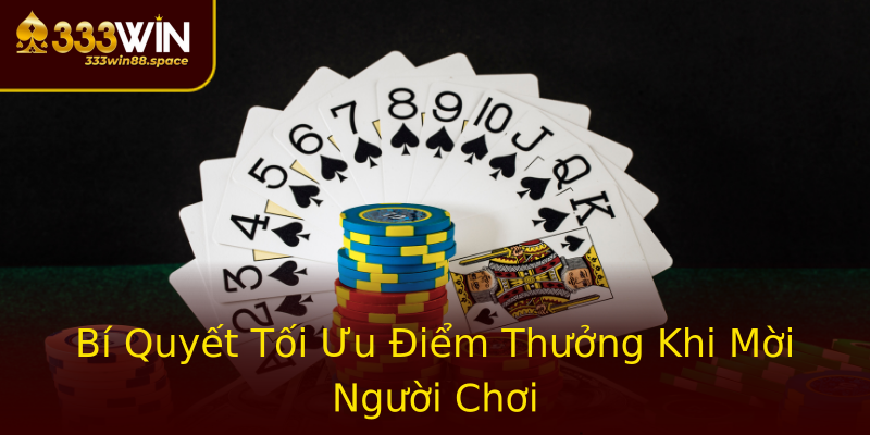 Bí Quyết Tối Ưu Điểm Thưởng Khi Mời Người Chơi Bí Quyết Tối Ưu Điểm Thưởng Khi Mời Người Chơi