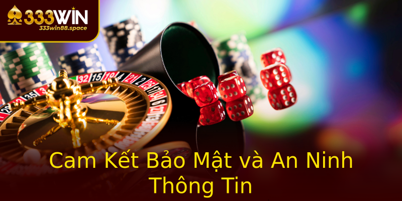 Cam Kết Bảo Mật và An Ninh Thông Tin Cam Kết Bảo Mật và An Ninh Thông Tin