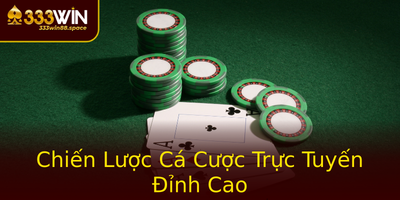 Chiến Lược Cá Cược Trực Tuyến Đỉnh Cao Chiến Lược Cá Cược Trực Tuyến Đỉnh Cao