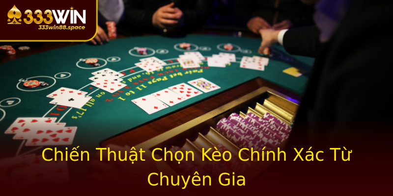 Chiến Thuật Chọn Kèo Chính Xác Từ Chuyên Gia Chiến Thuật Chọn Kèo Chính Xác Từ Chuyên Gia