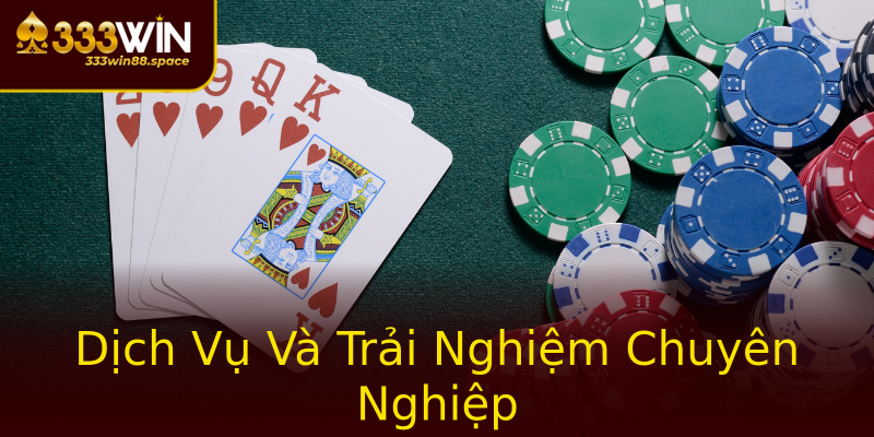 Dịch Vụ Và Trải Nghiệm Chuyên Nghiệp Dịch Vụ Và Trải Nghiệm Chuyên Nghiệp