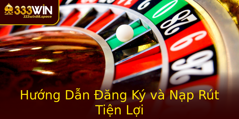 Hướng Dẫn Đăng Ký và Nạp Rút Tiện Lợi Hướng Dẫn Đăng Ký và Nạp Rút Tiện Lợi