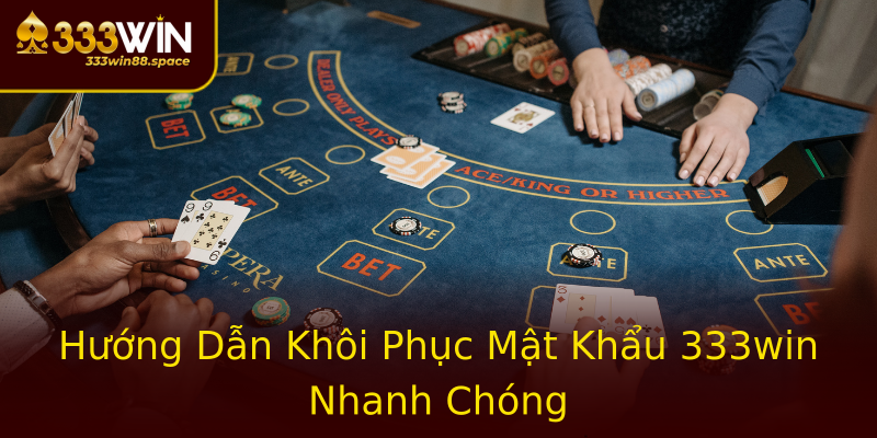 Hướng Dẫn Khôi Phục Mật Khẩu 333win Nhanh Chóng Hướng Dẫn Khôi Phục Mật Khẩu 333win Nhanh Chóng