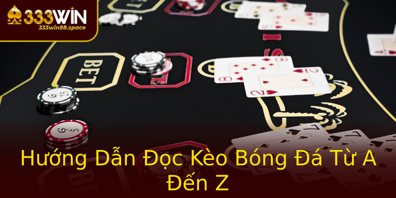 Hướng Dẫn Đọc Kèo Bóng Đá Từ A Đến Z Hướng Dẫn Đọc Kèo Bóng Đá Từ A Đến Z