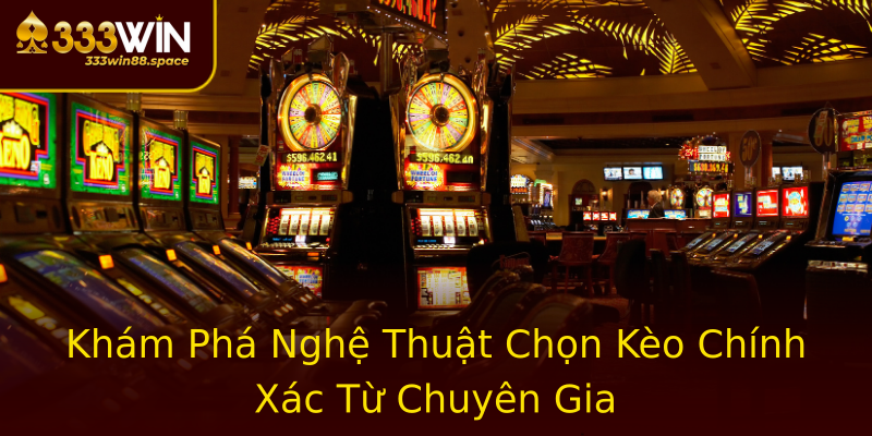 Khám Phá Nghệ Thuật Chọn Kèo Chính Xác Từ Chuyên Gia Khám Phá Nghệ Thuật Chọn Kèo Chính Xác Từ Chuyên Gia