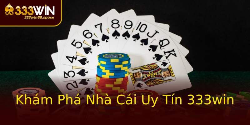 Khám Phá Nhà Cái Uy Tín 333win Khám Phá Nhà Cái Uy Tín 333win