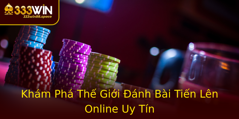 Khám Phá Thế Giới Đánh Bài Tiến Lên Online Uy Tín Khám Phá Thế Giới Đánh Bài Tiến Lên Online Uy Tín