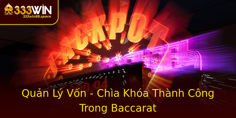 Quản Lý Vốn - Chìa Khóa Thành Công Trong Baccarat Quản Lý Vốn - Chìa Khóa Thành Công Trong Baccarat