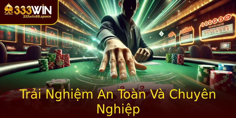 Trải Nghiệm An Toàn Và Chuyên Nghiệp Trải Nghiệm An Toàn Và Chuyên Nghiệp