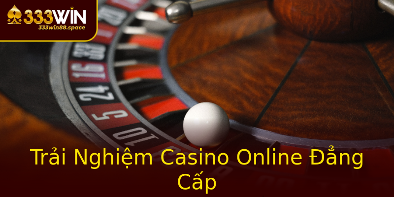 Trải Nghiệm Casino Online Đẳng Cấp Trải Nghiệm Casino Online Đẳng Cấp