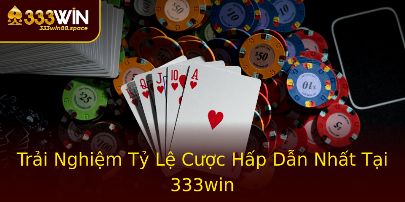 Trải Nghiệm Tỷ Lệ Cược Hấp Dẫn Nhất Tại 333win Trải Nghiệm Tỷ Lệ Cược Hấp Dẫn Nhất Tại 333win