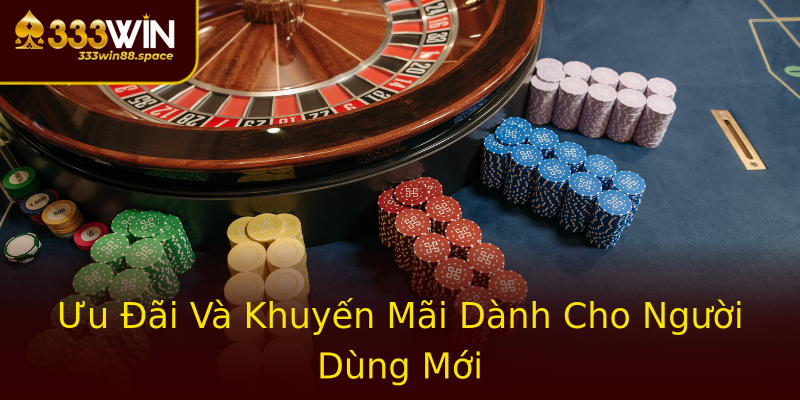 Ưu Đãi Và Khuyến Mãi Dành Cho Người Dùng Mới Ưu Đãi Và Khuyến Mãi Dành Cho Người Dùng Mới